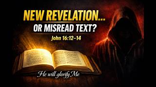 John 16:12-13 New Revelation? #ChurchOfAlmightyGod #CAGTruth  #CAG #FalseChrists