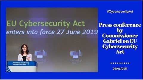 EU Cybersecurity Act brings new EU-wide rules on cybersecurity certification