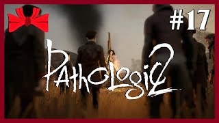 Pathologic 2 | The Show Must Go On (17) - Blind Let's Play [Gameplay] [Playthrough]