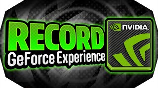 🔴 How To RECORD With GeForce Experience 💻 (NVIDIA ShadowPlay) ✅