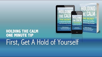 Hesha Abrams HOLDING THE CALM Tip: First Get a Hold of Yourself