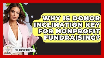Why Is Donor Inclination Key For Nonprofit Fundraising? | The Nonprofit Digest