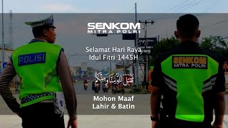 Selamat Hari Raya Idul Fitri 1445 H | Senkom Mitra Polri