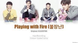 Produce 101 Season 2 'Playing with Fire' (불장난) by BLACKPINK / Lyric Video [Han|Rom|Eng]