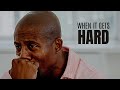 When it gets hard  les brown    motivational