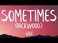 gigi - Sometimes (Backwood) (Lyrics) | TikTok Song