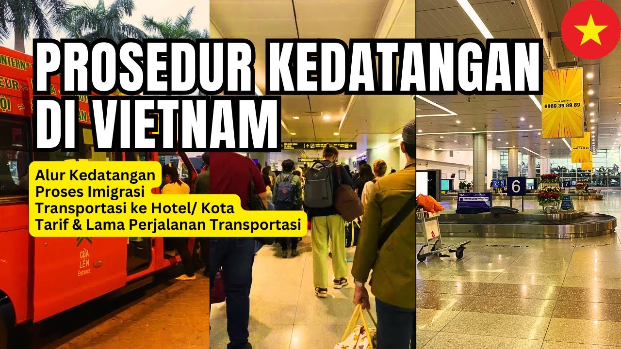 YANG HARUS DI LAKUKAN SAAT TIBA DI BANDARA VIETNAM, PROSEDUR KEDATANGAN DI BANDARA VIETNAM