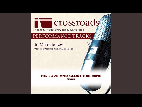 his-love-and-glory-are-mine-(performance-track-high-without-background-vocals-in-d)