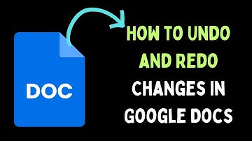 How to Undo and Redo Changes in Google Docs
