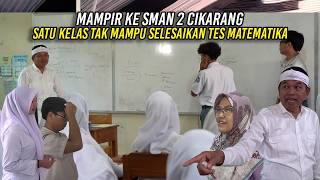 STOPPING BY SMAN 2 CIKARANG | AN ENTIRE CLASS FAILS TO FINISH A MATH TEST