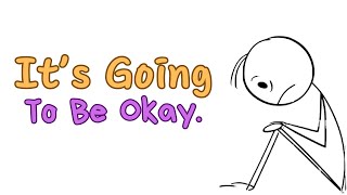 Hey, it's going to be okay
