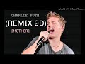Charlie Puth Mother Remix 9D Full Song mp3