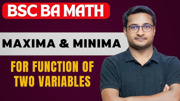 Extreme Values of Two Variable Functions | BSc BA Math Semester | Thakur Sir