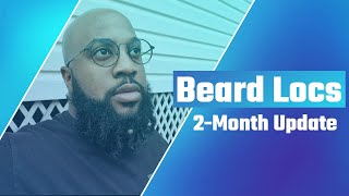 #959 - Beard Locs | 2-Month Update