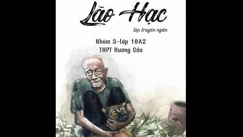 Thực hành chủ đề Sức hấp dẫn của truyện kể - Truyện ngắn "Lão Hạc" (Nam Cao)
