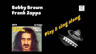 Bobby Brown  Frank Zappa  sing & play along with easy chords lyrics tabs for guitar & Karaoke