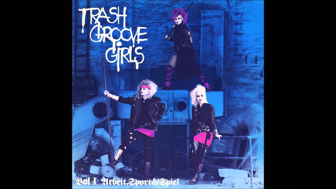 Trash Groove Girls - Arbeit Sport und Spiel