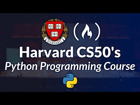 Harvard CS50’s Introduction to Programming with Python – Full University Course