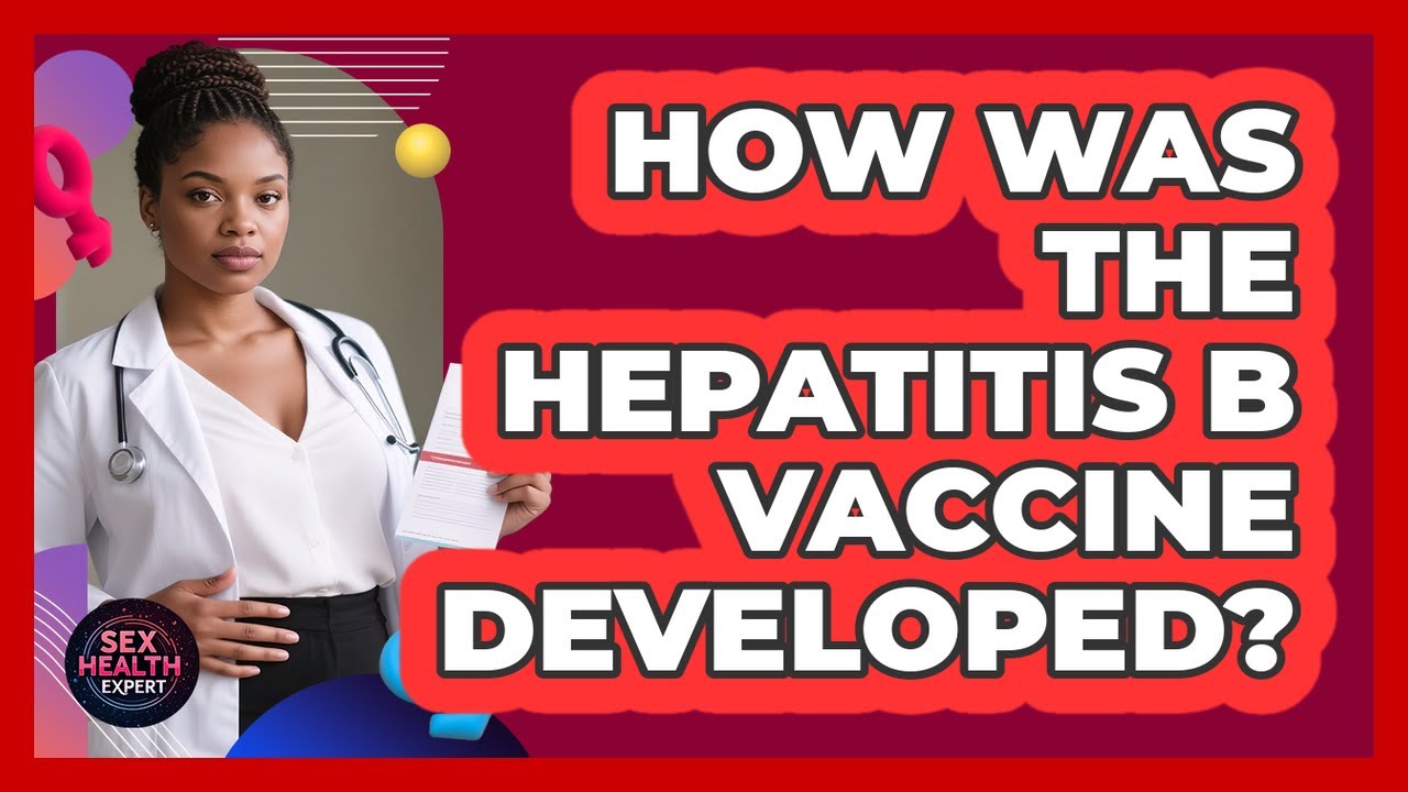 How Was The Hepatitis B Vaccine Developed? - Sex Health Expert - YouTube
