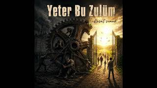 yeter bu zulüm