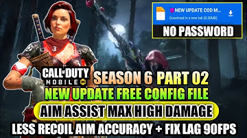 UPDATE !! CONFIG COD MOBILE SEASON 6💥AIM ASSIST MAX HIGH DAMAGE + FIX LAG 90 FPS SMOOTH CONFIG FILE