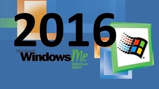Windows ME (Millennium Edition) in 2016