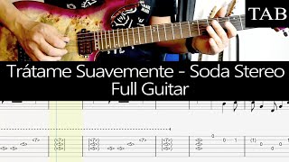 TRÁTAME SUAVEMENTE - Soda Stereo (Gustavo Cerati): FULL cover guitarra + TAB