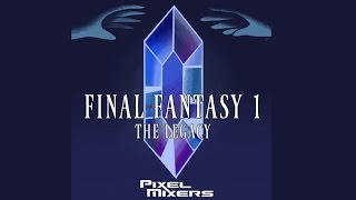 Pixel Mixers: Final Fantasy I - The Legacy [TRIBUTE ALBUM OUT NOW!]