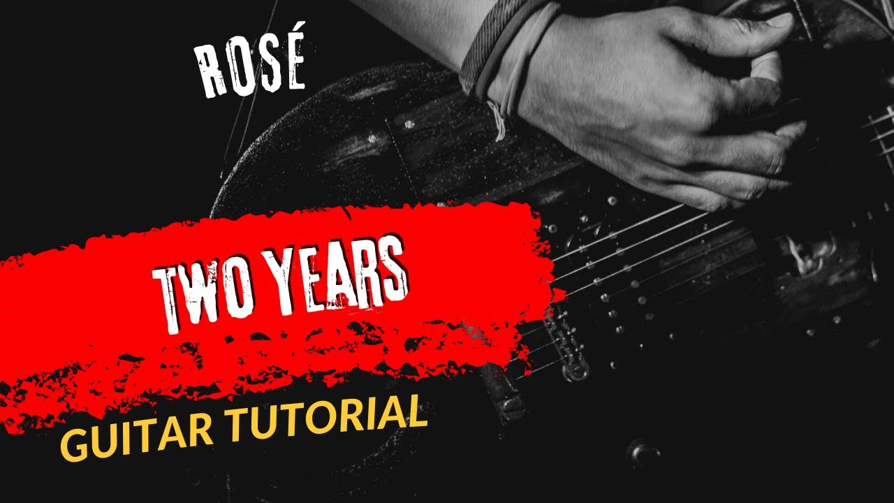 Guitar Tutorial ROSÉ two years