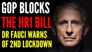 Senate GOP Members STRIKE DOWN the HR1 Bill, Dr. Fauci Suggests 2ND LOCKDOWN, Delta Variant EXPLODES