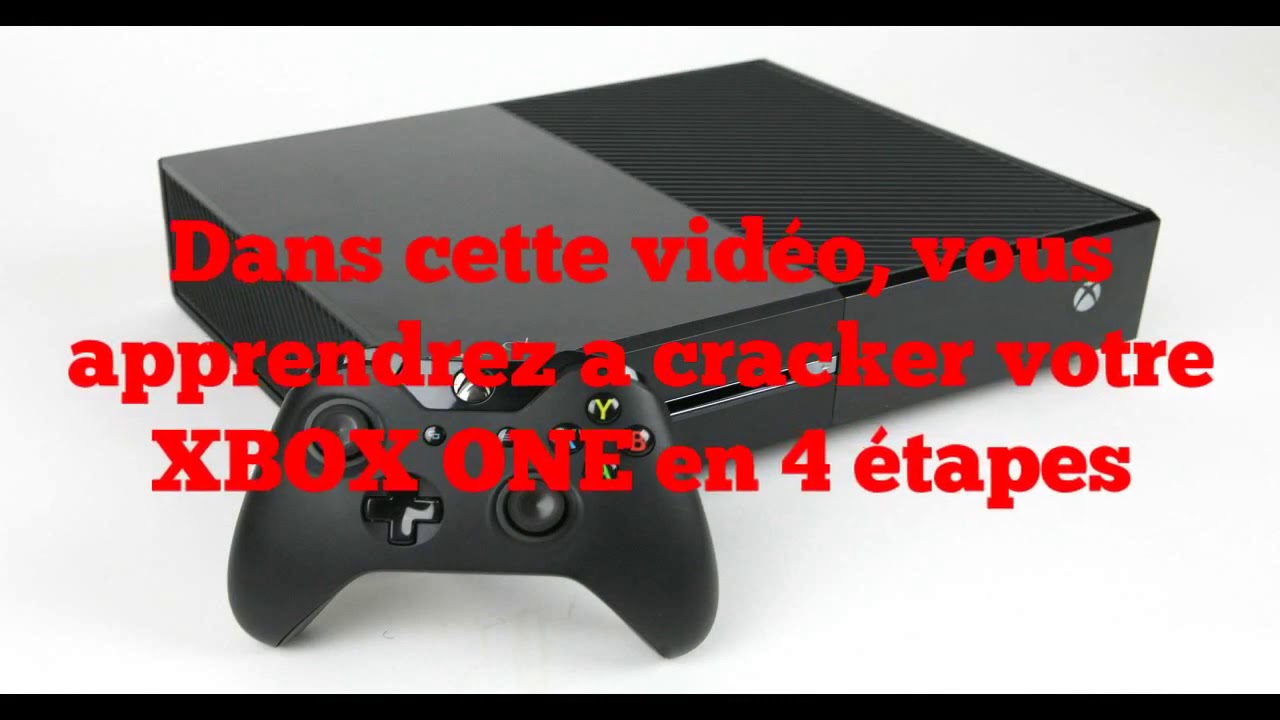 Regarder cette vidéo et cracker votre xbox one YouTube