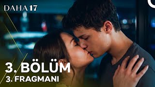 Daha 17 | 3. Bölüm 3. Fragmanı - 