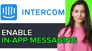 NEW! How to Enable In-App Messaging on Intercom in 2025! screenshot 2