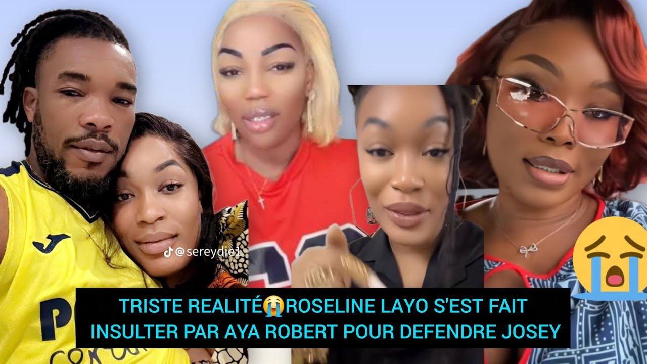 TRISTE REALITÉ😭ROSELINE LAYO S'EST FAIT INSULTER PAR AYA ROBERT POUR DEFENDRE JOSEY