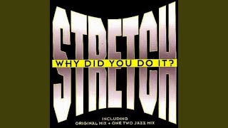 Video thumbnail of "Stretch - Why Did You Do It (One Two Jazz Mix)"