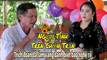 Trích đoạn đã làm nổi tiếng biết bao nghệ sỹ - Người Tình Trên Chiến Trận-Chú Út Phở & Ns Thùy Linh