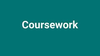 'Coursework' Meaning and Pronunciation