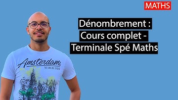Dénombrement - cours complet terminale Spé Maths