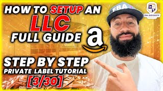 How to Setup an LLC - Step by Step Guide | Amazon FBA Tutorial [3/30]
