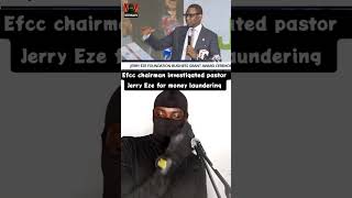 EFCC chairman investigated pastor Jerry for Money Laundering.....#shorts #nsppd