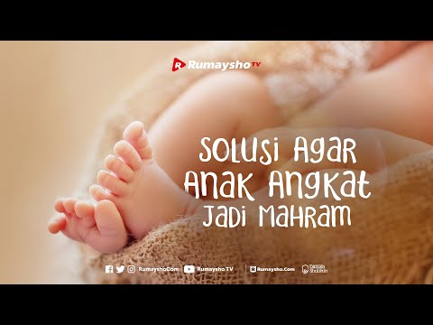 Solusi Anak Angkat Jadi Mahram - Rumaysho TV