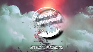DHARIA - August Diaries (DJ Shadow Dubai Remix)