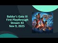 Hopefully this goes Better - Baldur's Gate 3 First Playthrough VOD