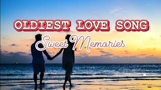 Oldiest Love Song | Sweet Memories