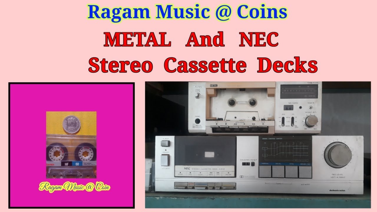 METAL And NEC Stereo Cassette Decks YouTube