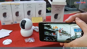 Camera Ezviz TY2 (Mẫu Mới 2021) - Test và Hướng Dẫn Cài Đặt