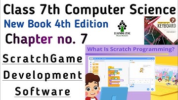 Chapter 7 Computer Science Class 7 New Book SNC | Scratch Game Development Software | Learning Zone