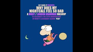 DJ Y alias JY - Why Does My Nightcall Feel So Bad? (Moby / London Grammar)