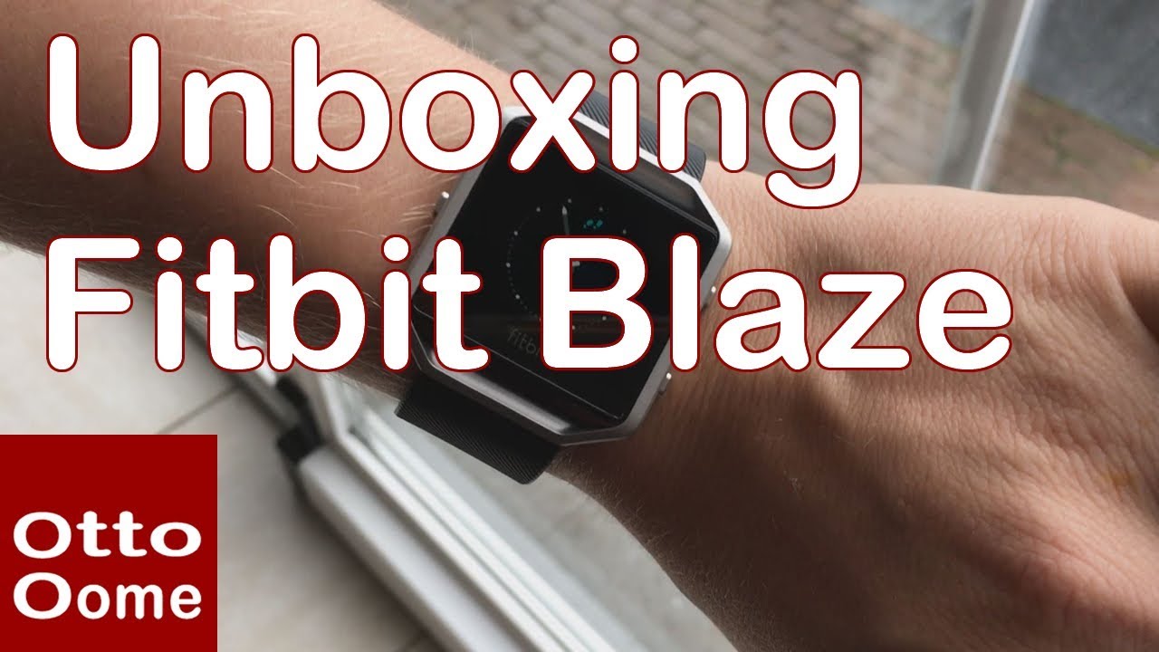 Unboxing en setup Fitbit Blaze Classic Black YouTube