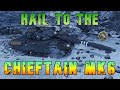 Hail To the Chieftain Mk6! ll Wot Console - World of Tanks Modern Armor